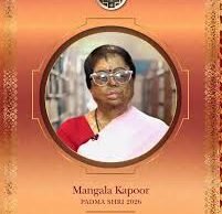 ଏସିଡ ଜ୍ବଳାରୁ ପଦ୍ମ ସମ୍ମାନ ସାହିତ୍ୟ , ଶିକ୍ଷା ଓ ସଙ୍ଗୀତ କ୍ଷେତ୍ରରେ ବଡ଼ ଅବଦାନ ପ୍ରଫେସର ମଙ୍ଗଳା କପୂରଙ୍କୁ ପଦ୍ମଶ୍ରୀ